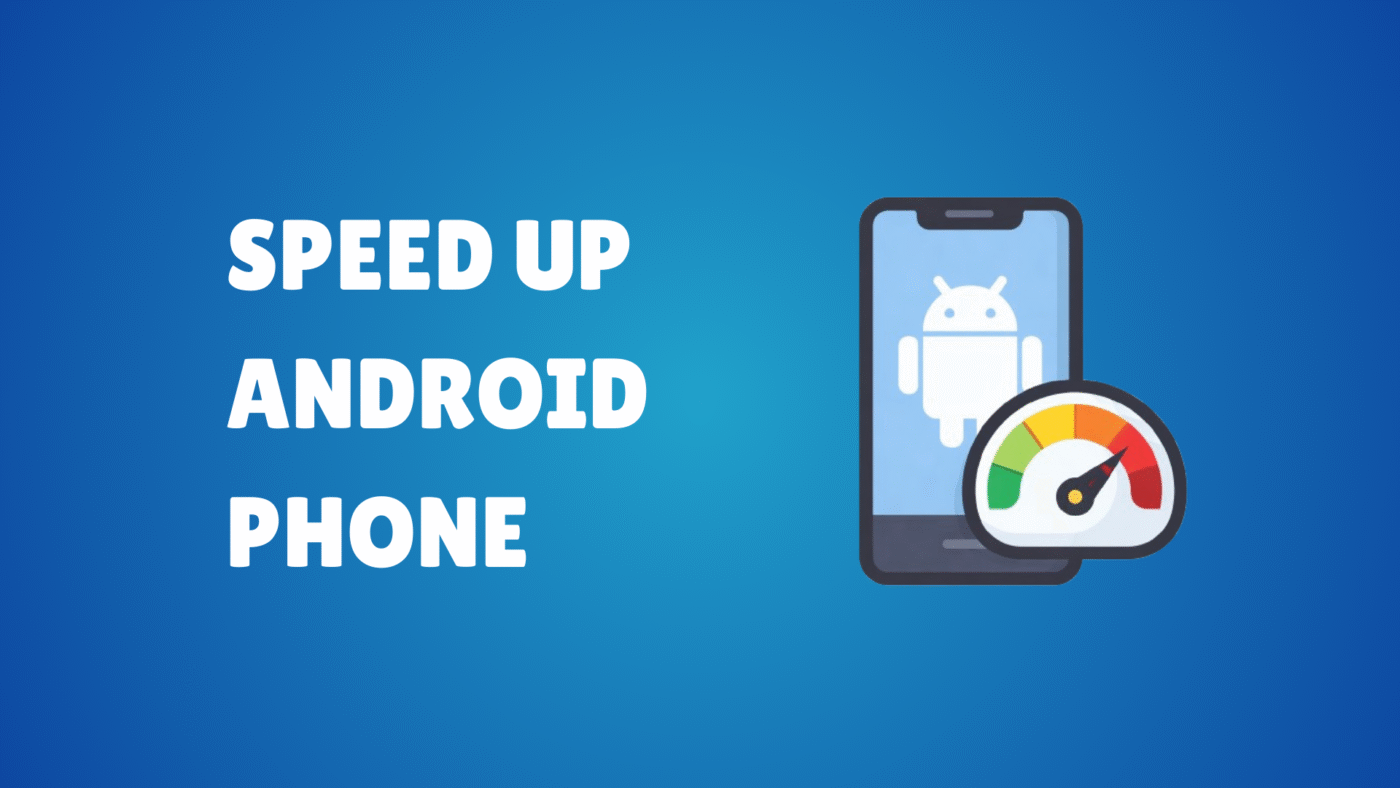 Speed up Android phone